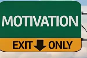 Road sign pointing to motivation, exit only.